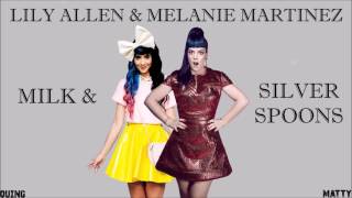 Lily Allen &amp; Melanie Martinez - Milk &amp; Silver Spoons (Mashup)
