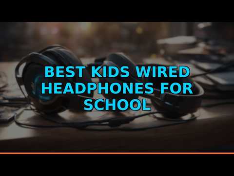 Best Kids Wired Headphones for School
