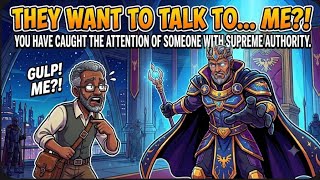 YOU'VE CAUGHT THE ATTENTION Of Someone With SUPREME AUTHORITY! They Want To Talk...
