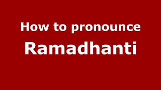 How to pronounce Ramadhanti
