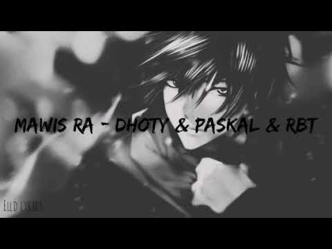 Mawis Ra - Dhoty & Paskal & RBT ( Lyrics )