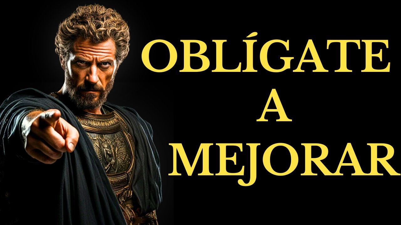 OBLÍGATE A MEJORAR DÍA TRAS DÍA | 15 lECCIONES DE ESTOICISMO