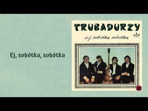 Trubadurzy - Ej, sobótka sobótka [Official Audio]