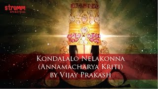 Kondalalo Nelakonna(Annamacharya Kriti) by Vijay Prakash