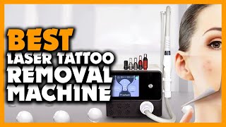 Top 5 Best Laser Tattoo Removal Machine Review (2024)
