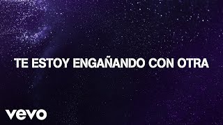 Calibre 50 - Te Estoy Engañando Con Otra (LETRA)