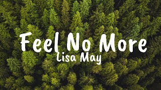 Lisa May - Feel No More (Lyrics)