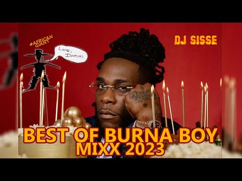 BEST OF BURNA BOY MIX 2023 - DJ SISSE | BURNA BOY | LOVE DAMINI | AFRICAN GIANT | TWICE AS TALL