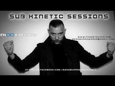 SUB KINETIC SESSIONS 6 WITH GARY BURROWS