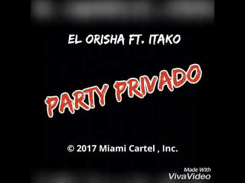 El Orishá - "Party Privado" Ft. El Itako