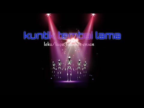 Kuntik tembawai lama- joannes ensan /lagu iban