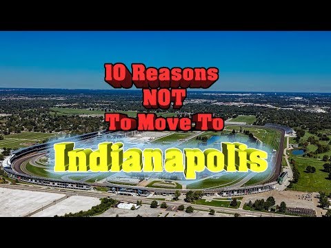 Top 10 reasons NOT to move to Indianapolis, Indiana.