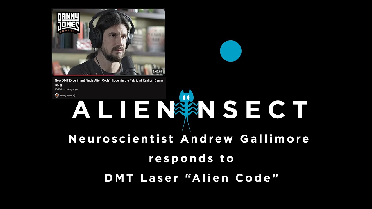 Neuroscientist Andrew Gallimore's reaction to the Danny Jones Pod DMT Laser "Alien Code" Interview