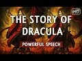 The Story Of Dracula ᴴᴰ ┇ Powerful Speech ┇ The Daily Reminder ┇