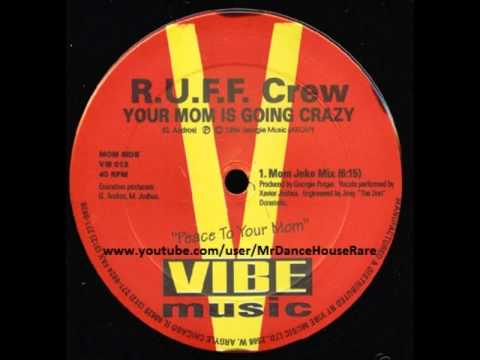 R.U.F.F. Crew - Your Mom Is Going Crazy (Mom Joke Mix) (1994)