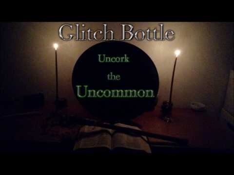 Frater Daniel Ist - Glitch Bottle Podcast #001