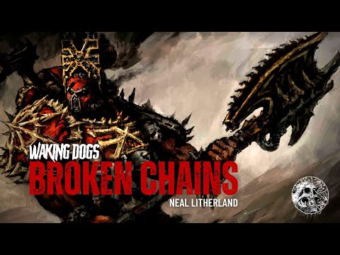 "WAKING DOGS - BROKEN CHAINS" - A WARHAMMER 40K STORY - FEATURING @WarriorTier