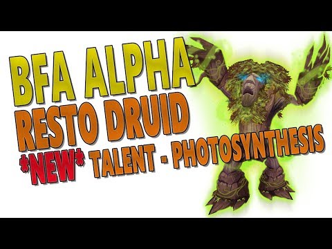 RESTO DRUID - BfA Alpha | The MOTHERLODE!! | *NEW* TALENT PHOTOSYNTHESIS | Battle for Azeroth