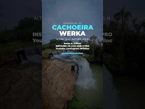 Cachoeira Werka | Papanduva - SC