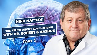 The Truth About Concussions: What You NEED to Know with Dr. Robert Bashuk Part 2