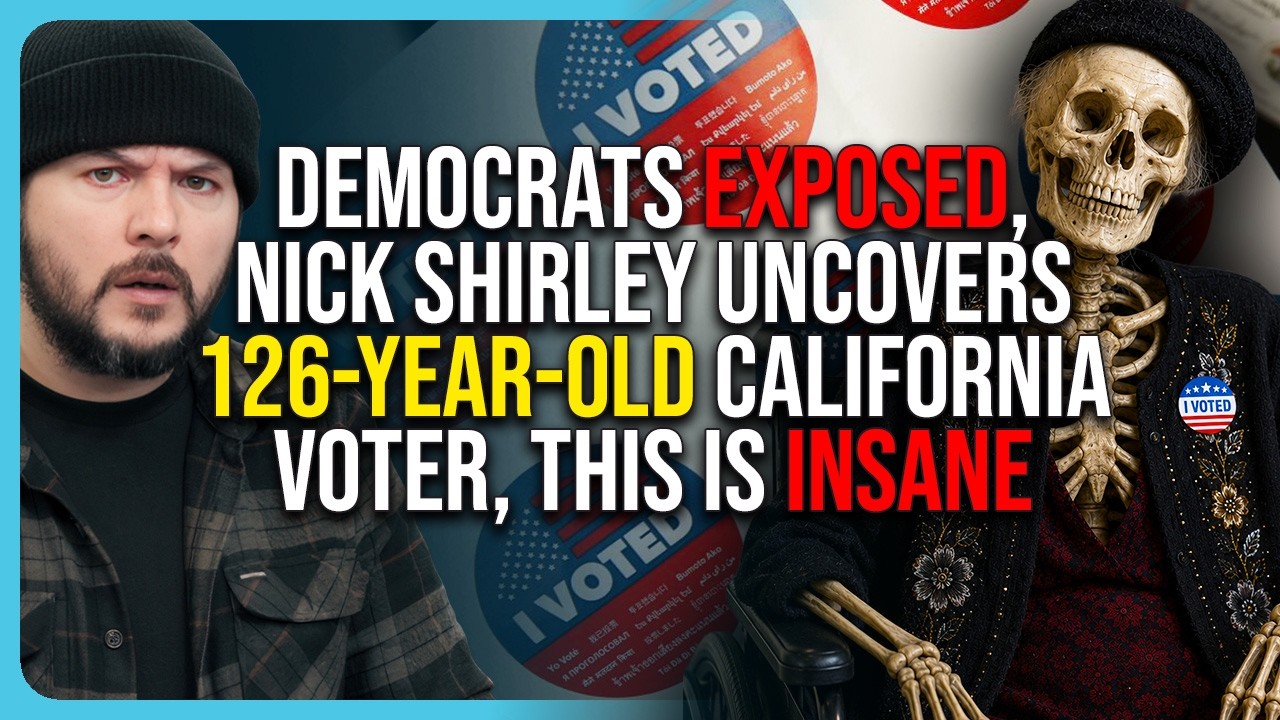 Democrats EXPOSED, Nick Shirley Uncovers 126-year-old California Voter, This Is INSANE