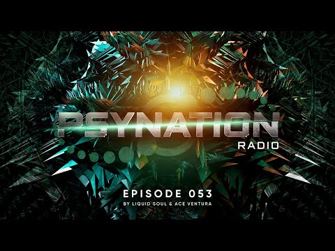 Psy-Nation Radio #053 - incl. Dj Psynonima Mix [Liquid Soul & Ace Ventura]