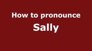 How to pronounce Sally