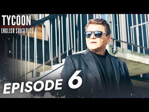 Tycoon Series - Episode 6 English Subtitles | Tajkun