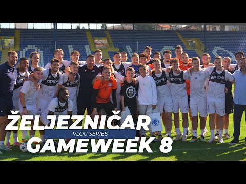 SEASON GAMEWEEK 8 | Vlog Series | FK Željezničar