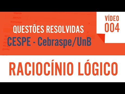 Raciocínio Lógico - Questão de Prova Resolvida CESPE / UnB Cebraspe - 004