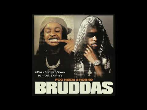 FCG Heem Ft Rob49 - Bruddas #SLOWED