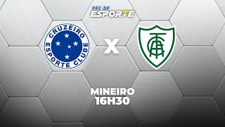 CRUZEIRO X AMÉRICA-MG - AO VIVO | CAMPEONATO MINEIRO – 08/02/2026