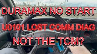 Duramax No Crank, No Start - U0101 U1000 TCM Lost Comms Diagnosis... Find The Cause, Fix The Symptom