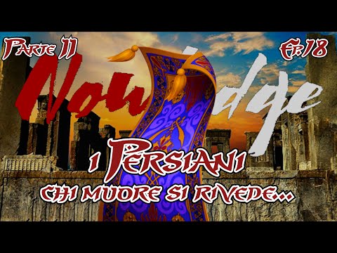 EP.18 I PERSIANI (2 DI 2) [Chi muore si rivede]
