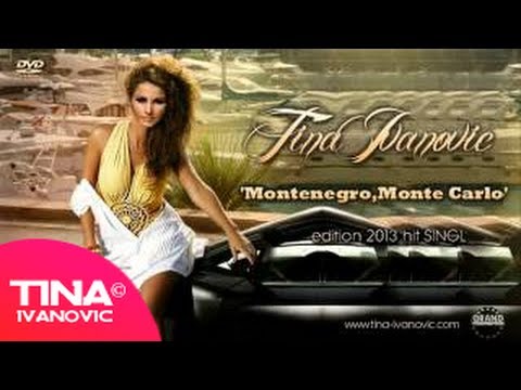 Tina Ivanovic - Montenegro, Monte Carlo - (Official Audio 2013.)