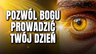 ZAWSZE ZACZYNAJ SWÓJ DZIEŃ Z BOGIEM - POTĘŻNA MODLITWA NA TWOJE DNIE