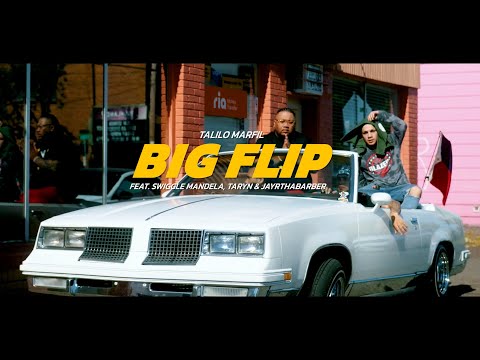 Talilo - BIG FLIP Feat. (@swiggle-mandela,@thats_taryn,@jayrthabarber) [Official Music Video]