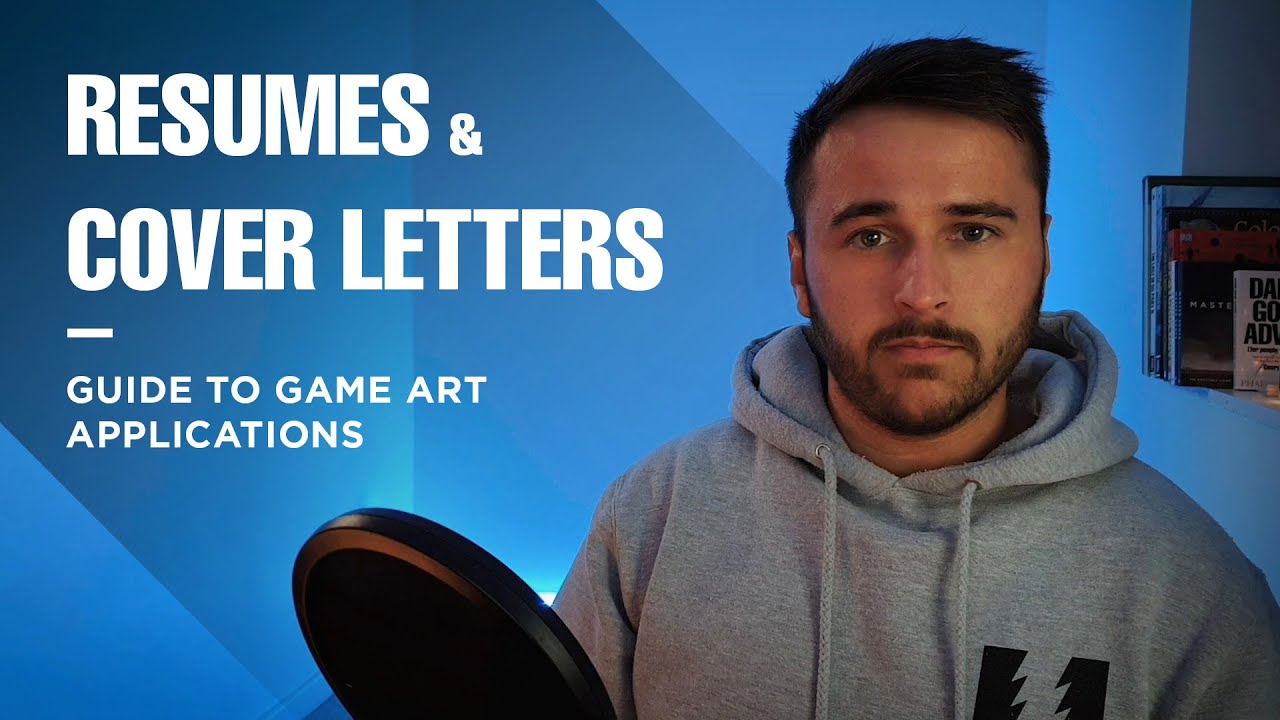 RESUMES & COVER LETTERS - Guide to Game Art Applications - Kieran Goodson