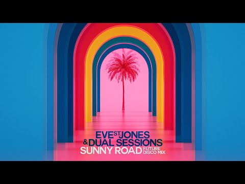 Sunny Road  (Future Disco Mix) -  Dual Sessions, Eve St Jones.