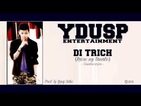 Di Trich - Raiso ny tanako (Gweta Style - Prod. by Yung Didio -)