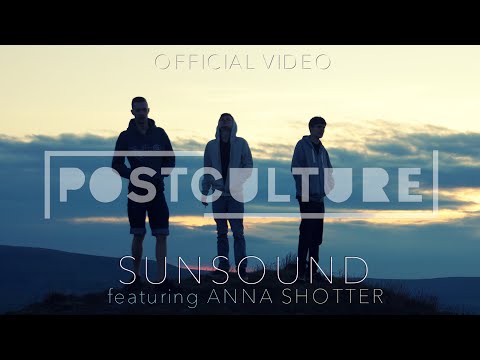 Postculture – Sunsound (ft. Anna Shotter)