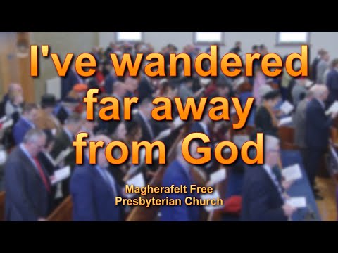 I've wandered far away from God