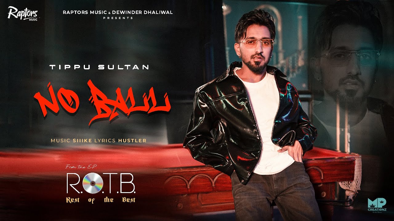 No Ball Lyrics | R.O.T.B (Rest of the Best) | Tippu Sultan