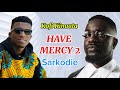 Kofi Kinaata - Have Mercy 2 ft Sarkodie (Audio Visualizer) 🔥🔥