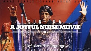 Sun Ra   A Joyful Noise Movie