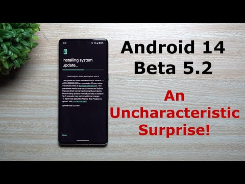 Android 14 Beta 5.2 - An Uncharacteristic Surprise! Will Android 14 Be Late?