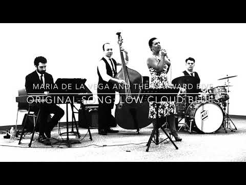Low Cloud Blues - Maria de la Vega and the Wayward Five