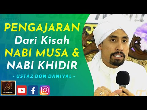 Ustaz Don Daniyal - PENGAJARAN Dari Kisah NABI MUSA & NABI KHIDIR