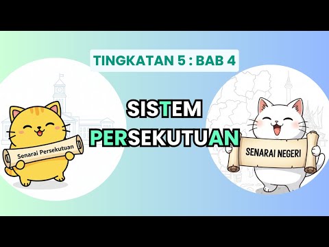 [F5] Bab 4 Sejarah Tingkatan 5 | Sistem Persekutuan | 14 Min