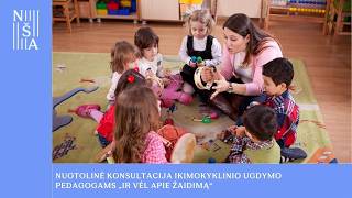Nuotolinė konsultacija ikimokyklinio ugdymo pedagogams „Ir vėl apie žaidimą“